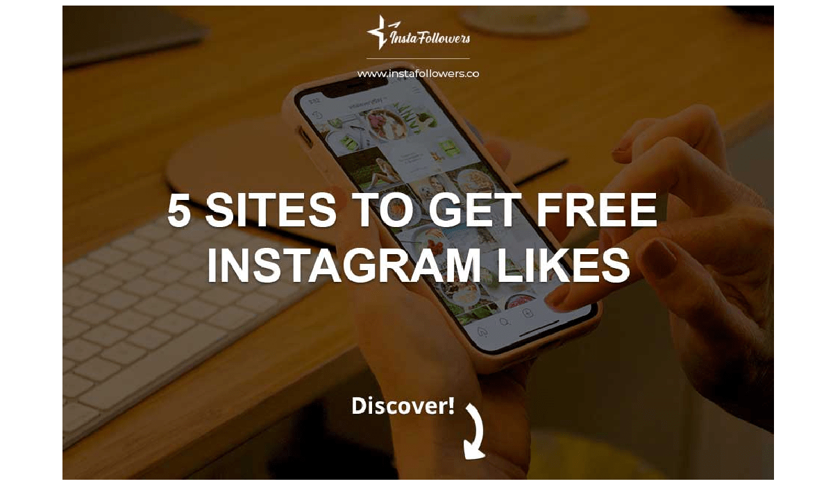 5 Websites to Get Free Instagram Likes High Quality